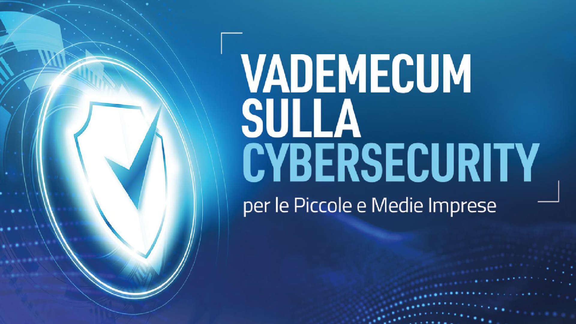 Vademecum sulla Cybersecurity per le Piccole e Medie Imprese
