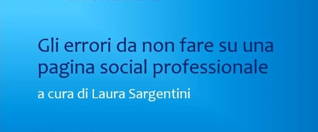 Gli errori da non fare su una pagina social professionale